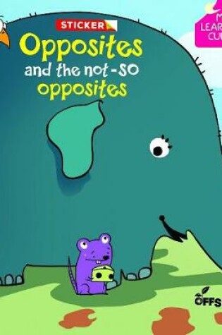Cover of Opposites and Not-So Opposites