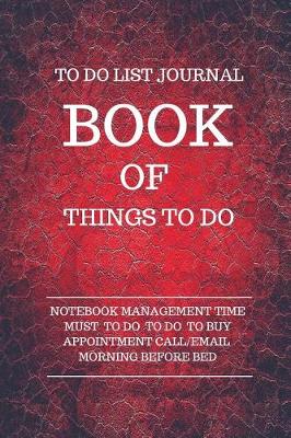 Book cover for To Do List Journal Book Of Things To Do