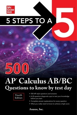 Book cover for 5 Steps to a 5: 500 AP Calculus Ab/BC Questions to Know by Test Day, Fourth Edition