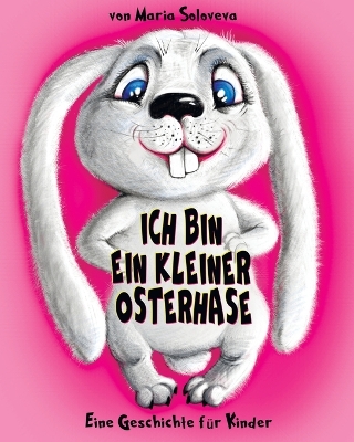 Book cover for Ich Bin Ein Kleiner Osterhase