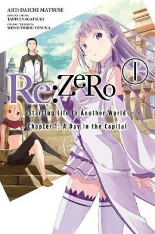 Cover of Re:ZERO -Starting Life in Another World-, Chapter 1: A Day in the Capital, Vol. 1 (manga)