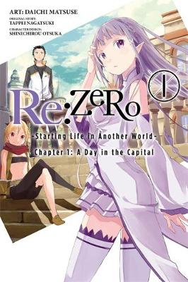 Book cover for Re:ZERO -Starting Life in Another World-, Chapter 1: A Day in the Capital, Vol. 1 (manga)