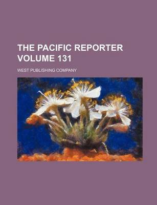 Book cover for The Pacific Reporter Volume 131