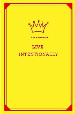 Book cover for I Am Enough Live Intentionally