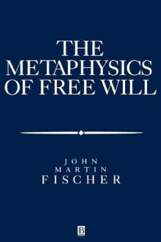 Cover of The Metasphysics of Free Will