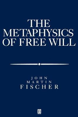 Book cover for The Metasphysics of Free Will