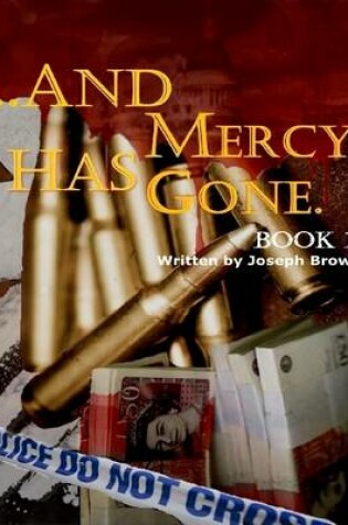 Cover of ...And Mercy Has Gone - Book 1