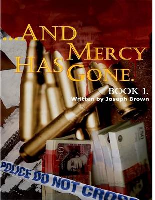 Book cover for ...And Mercy Has Gone - Book 1