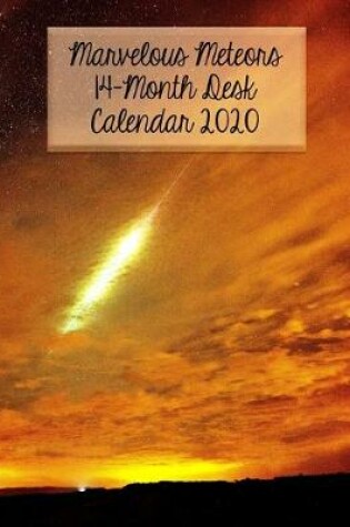 Cover of Marvelous Meteors 14-Month Desk Calendar 2020