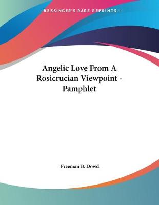 Book cover for Angelic Love From A Rosicrucian Viewpoint - Pamphlet