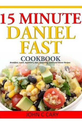 Cover of 15 Minutes Daniel Fast Cookbook