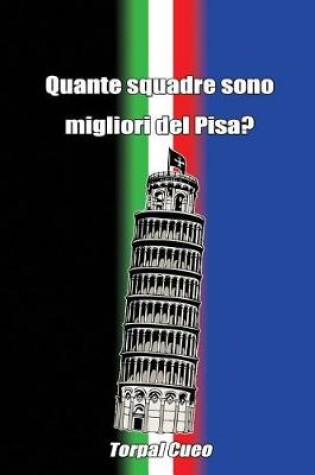 Cover of Quante Squadre Sono Migliori del Pisa?