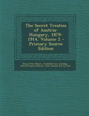 Book cover for The Secret Treaties of Austria-Hungary, 1879-1914, Volume 2 - Primary Source Edition