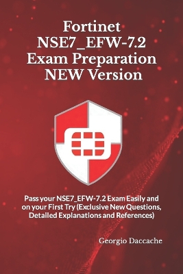 Book cover for Fortinet NSE7_EFW-7.2 Exam Preparation - NEW Version