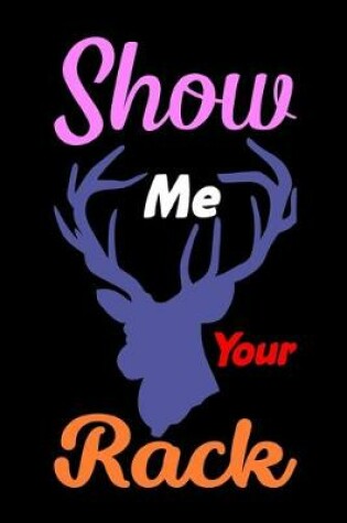 Cover of Show Me Your Rack