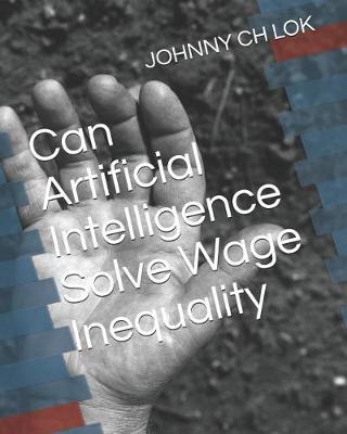 Book cover for Can Artificial Intelligence Solve Wage Inequality