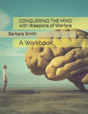 Book cover for Conquering the Mind with Weapons of Warfare