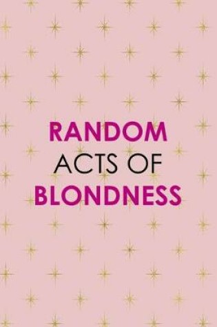 Cover of Random Acts Of Blondness
