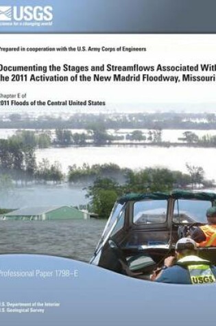 Cover of Documenting the Stages and Streamflows Associated With the 2011 Activation of the New Madrid Floodway, Missouri