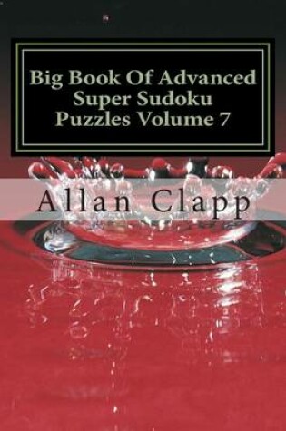 Cover of Big Book of Advanced Super Sudoku Puzzles Volume 7