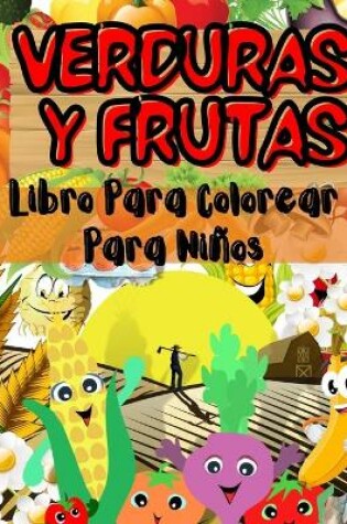 Cover of Verduras y Frutas Libro Para Colorear de Para Niños