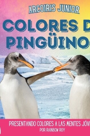 Cover of Arcoiris Junior, Colores de Pinguinos