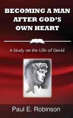 Book cover for Becoming a Man After God's Own Heart