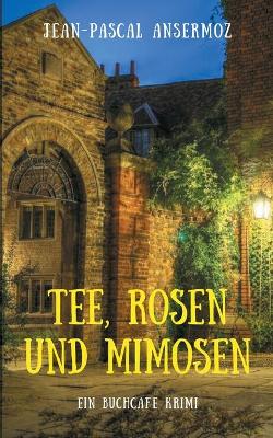 Book cover for Tee, Rosen und Mimosen