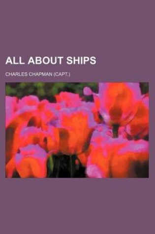 Cover of All about Ships