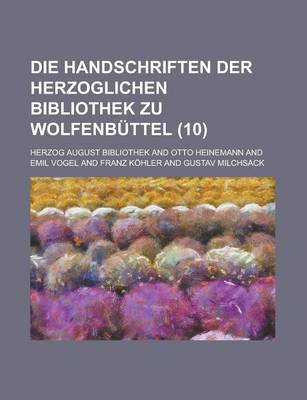 Book cover for Die Handschriften Der Herzoglichen Bibliothek Zu Wolfenbuttel (10)