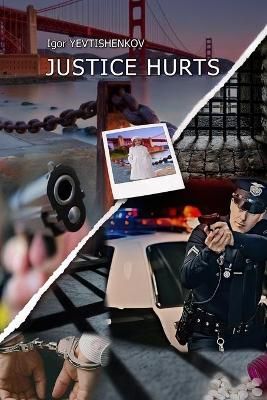 Book cover for Justice Hurts (6x9)
