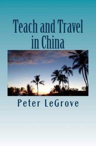 Cover of Teach and Travel in China