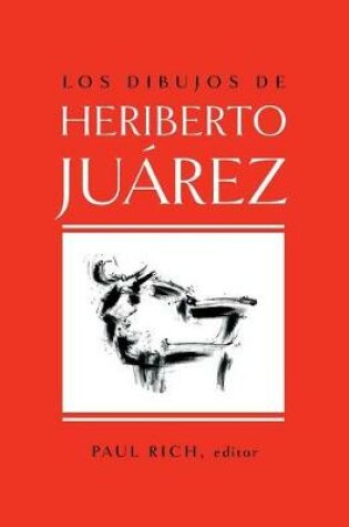 Cover of Los Dibujos de Heriberto Juarez / The Drawings of Heriberto Juarez