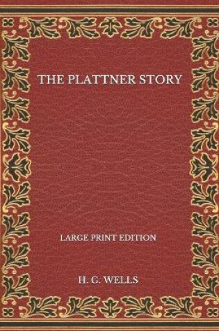 Cover of The Plattner Story - Large Print Edition