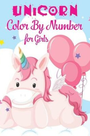 Cover of Unicorn Color By Number For Girls