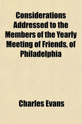 Book cover for Considerations Addressed to the Members of the Yearly Meeting of Friends, of Philadelphia