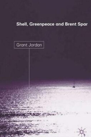 Cover of Shell, Greenpeace and the Brent Spar