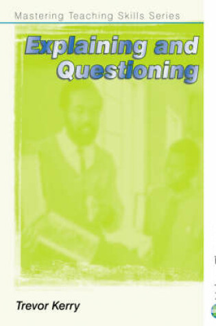Cover of Mastering Teaching Skills Series - Explaining and Questioning