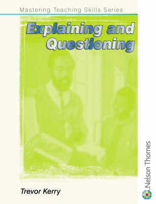 Book cover for Mastering Teaching Skills Series - Explaining and Questioning