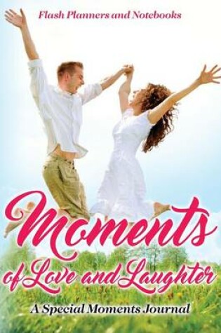 Cover of Moments of Love and Laughter