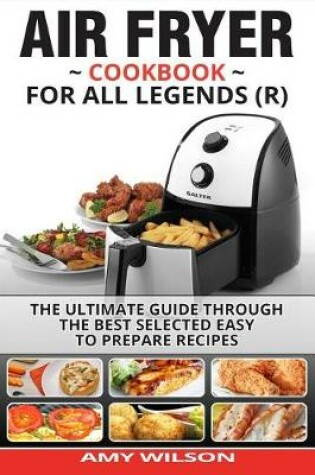 Cover of Air Fryer Cookbook For Legends