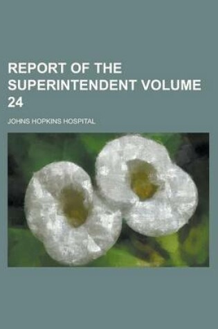 Cover of Report of the Superintendent Volume 24