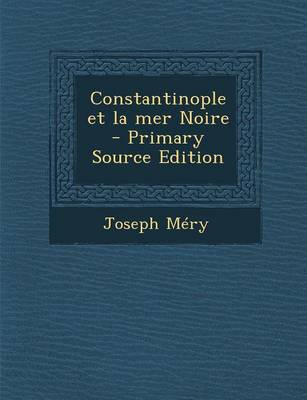 Book cover for Constantinople Et La Mer Noire - Primary Source Edition