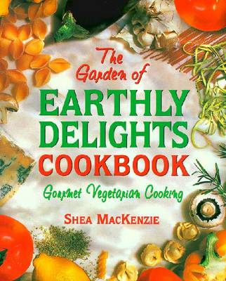 Book cover for The Garden of Earthly Delights Cookbook