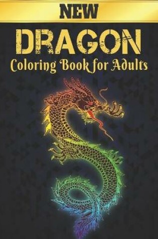 Cover of Dragon New Coloring Book for Adults