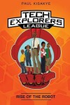 Book cover for Tech Explorers League - Rise of the Robot