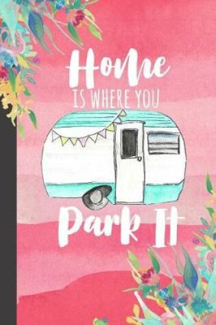 Cover of Home Is Where You Park It