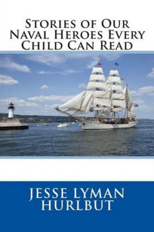 Cover of Stories of Our Naval Heroes Every Child Can Read