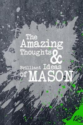 Book cover for The Amazing Thoughts and Brilliant Ideas of Mason