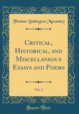 Book cover for Critical, Historical, and Miscellaneous Essays and Poems, Vol. 2 (Classic Reprint)